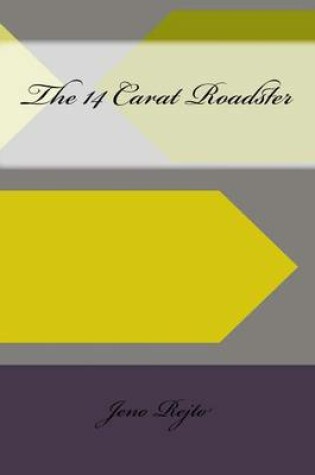 Cover of The 14 Carat Roadster