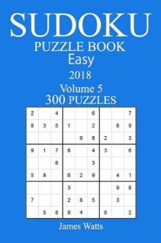 Cover of 300 Easy Sudoku Puzzle Book - 2018