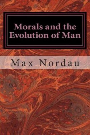 Cover of Morals and the Evolution of Man