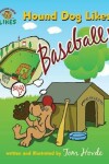 Book cover for Hound Dog Likes Baseball