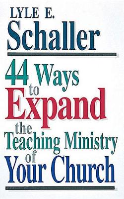 Book cover for 44 Ways to Expand Your Teaching Ministry