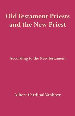 Book cover for Old Testament Priests and the New Priest