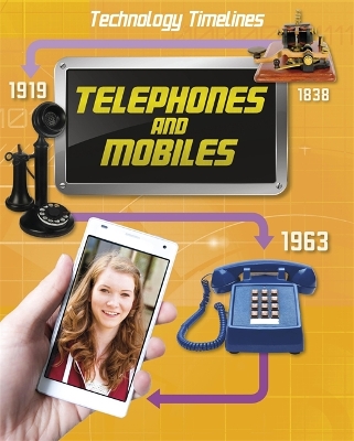Book cover for Technology Timelines: Telephones and Mobiles
