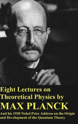 Book cover for Eight Lectures on Theoretical Physics by Max Planck and his 1920 Nobel Prize Address