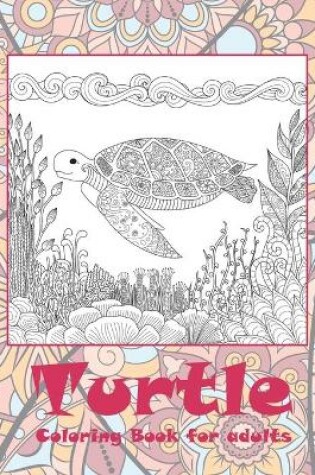 Cover of Turtle - Coloring Book for adults