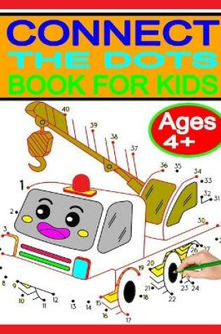 Cover of CONNECT THE DOTS BOOK FOR KIDS Ages 4+