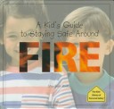 Book cover for A Kid's Guide to Staying Safe around Fire