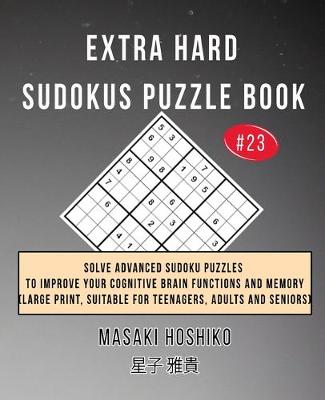 Book cover for Extra Hard Sudokus Puzzle Book #23