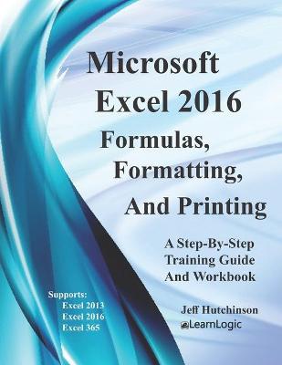 Book cover for Excel 2016 Formulas, Formatting, And Printing