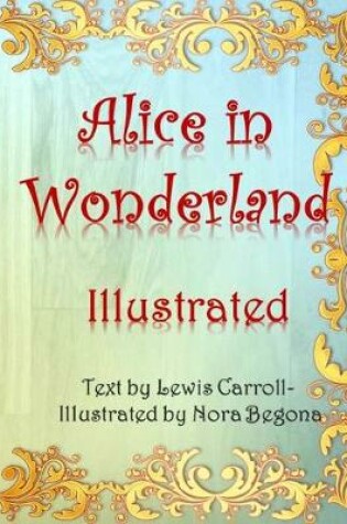 Cover of Alice in Wonderland Illustrated