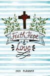 Book cover for Faith, Hope & Love 2020 Planner