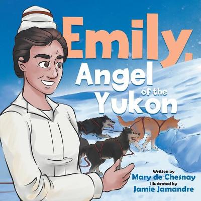 Book cover for Emily, Angel of the Yukon