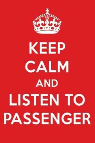 Cover of Keep Calm and Listen to Passenger