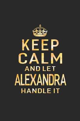 Book cover for Keep Calm and Let Alexandra Handle It