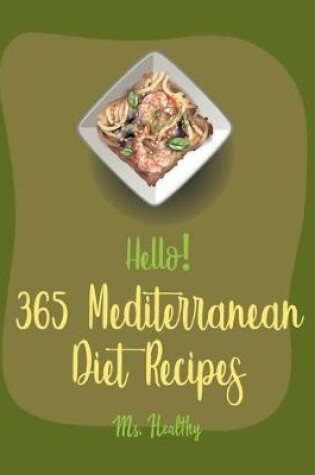 Cover of Hello! 365 Mediterranean Diet Recipes