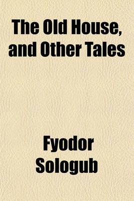 Book cover for The Old House, and Other Tales