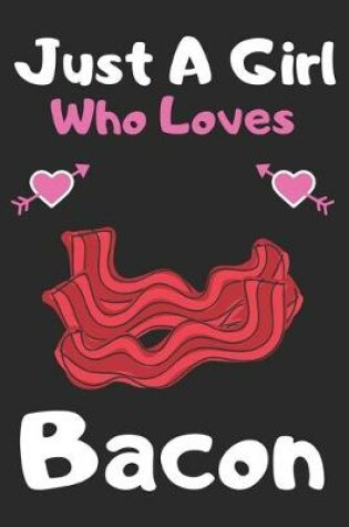 Cover of Just a girl who loves Bacon