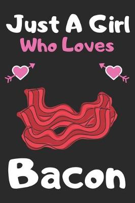 Book cover for Just a girl who loves Bacon