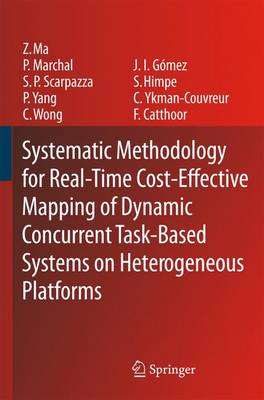 Book cover for Systematic Methodology for Real-Time Cost-Effective Mapping of Dynamic Concurrent Task-Based Systems on Heterogeneous Platforms