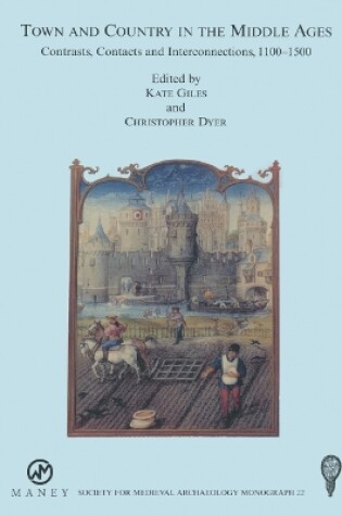 Cover of Town and Country in the Middle Ages: Contrasts, Contacts and Interconnections, 1100-1500: No. 22