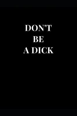 Cover of Don't Be a Dick