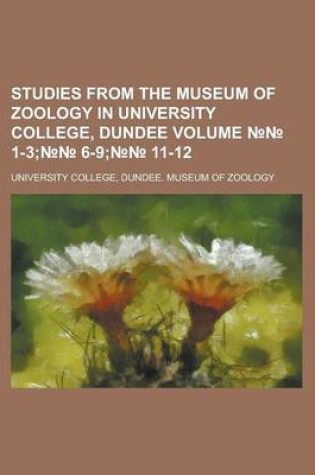 Cover of Studies from the Museum of Zoology in University College, Dundee Volume 1-3; 6-9; 11-12