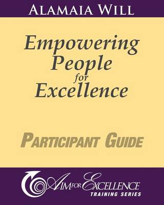 Book cover for Empowering People for Excellence - Participant Guide