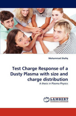 Cover of Test Charge Response of a Dusty Plasma with Size and Charge Distribution