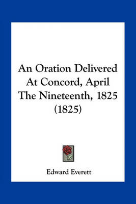 Book cover for An Oration Delivered at Concord, April the Nineteenth, 1825 (1825)