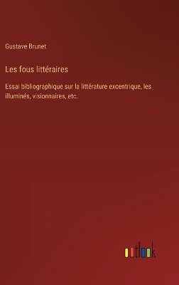 Book cover for Les fous litt�raires