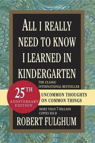 Cover of All I Really Need to Know I Learned in Kindergarten