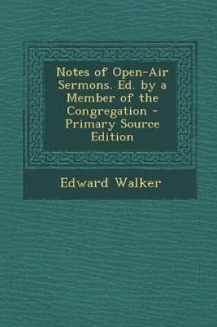 Cover of Notes of Open-Air Sermons. Ed. by a Member of the Congregation