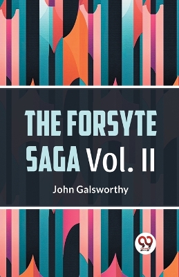 Book cover for The Forsyte Saga Vol. II