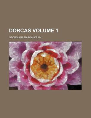 Book cover for Dorcas Volume 1