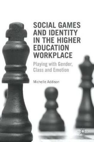 Cover of Social Games and Identity in the Higher Education Workplace