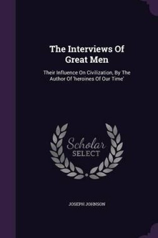Cover of The Interviews of Great Men