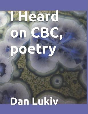 Book cover for I Heard on CBC, poetry