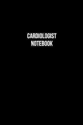 Book cover for Cardiologist Notebook - Cardiologist Diary - Cardiologist Journal - Gift for Cardiologist