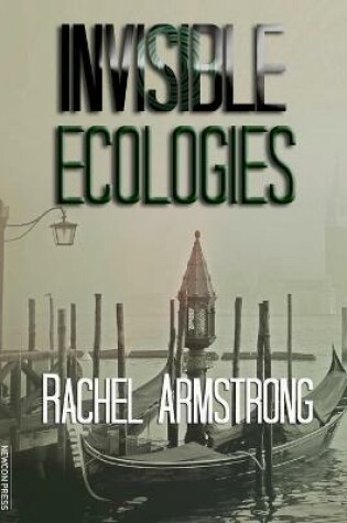 Cover of Invisible Ecologies