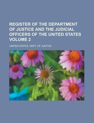 Book cover for Register of the Department of Justice and the Judicial Officers of the United States Volume 2