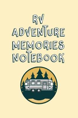 Book cover for RV Adventure Memories Notebook