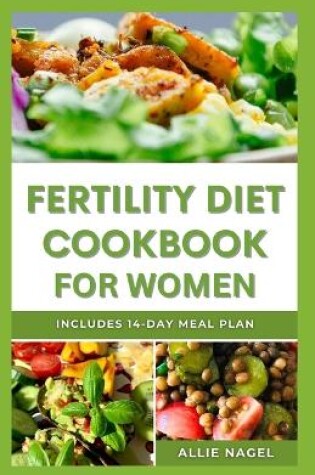 Cover of Fertility Diet Cookbook for Women