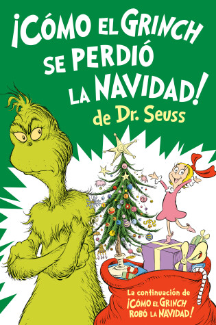 Cover of ¡Cómo el Grinch se perdió la Navidad! (How the Grinch Lost Christmas Spanish Edition)