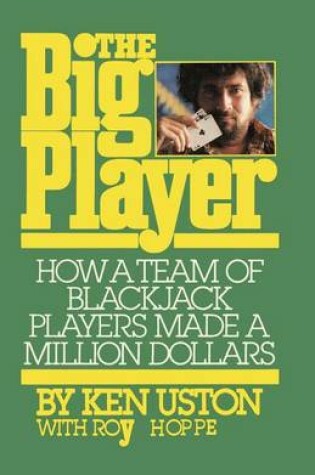 Cover of The Big Player How a Team of Blackjack Players Made a Million Dollars