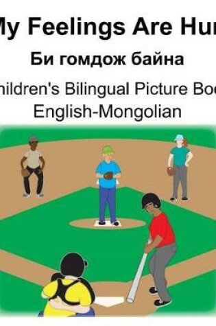 Cover of English-Mongolian My Feelings Are Hurt/&#1041;&#1080; &#1075;&#1086;&#1084;&#1076;&#1086;&#1078; &#1073;&#1072;&#1081;&#1085;&#1072; Children's Bilingual Picture Book