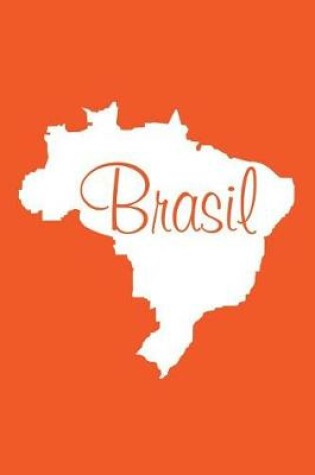 Cover of Brasil (Brazil) - Orange Lined Notebook with Margins - 6x9