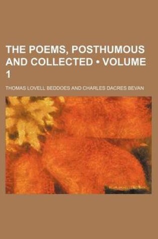 Cover of The Poems, Posthumous and Collected (Volume 1 )