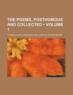 Book cover for The Poems, Posthumous and Collected (Volume 1 )