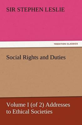 Book cover for Social Rights and Duties, Volume I (of 2) Addresses to Ethical Societies