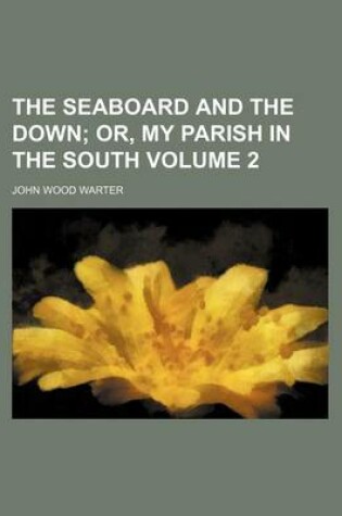 Cover of The Seaboard and the Down Volume 2